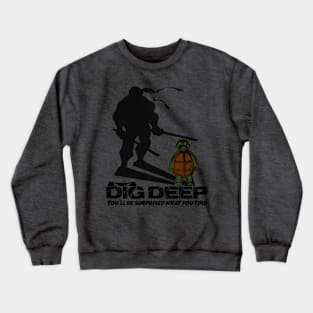 Dig Deep Tiny Turtle Crewneck Sweatshirt